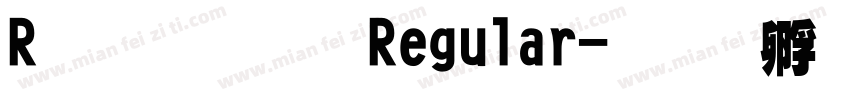R 超黑體 Regular字体转换